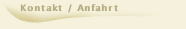 Kontakt / Anfahrt